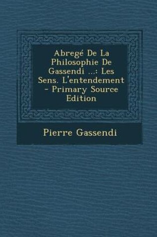 Cover of Abrege de La Philosophie de Gassendi ...