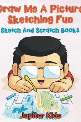 Cover of Draw Me A Picture Sketching Fun