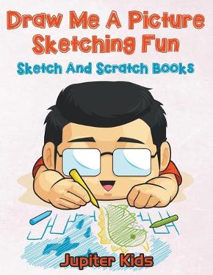 Book cover for Draw Me A Picture Sketching Fun