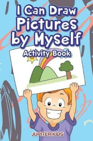 Cover of I Can Draw Pictures by Myself Activity Book