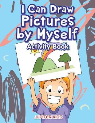 Book cover for I Can Draw Pictures by Myself Activity Book