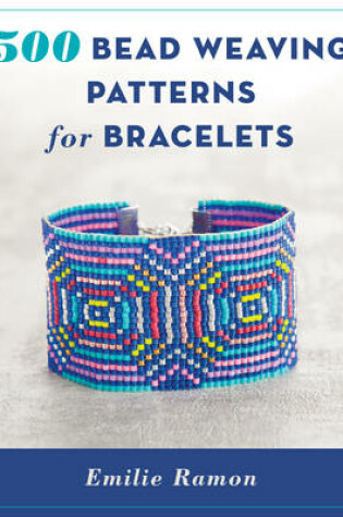 Cover of 500 Bead Weaving Patterns for Bracelets