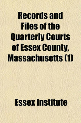 Cover of Records and Files of the Quarterly Courts of Essex County, Massachusetts (1)