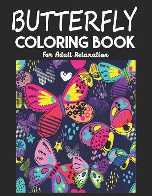 Book cover for Butterfly Coloring Book For Adult Relaxation