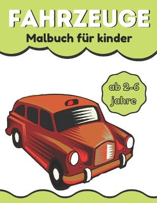 Book cover for Fahrzeuge Malbuch für kinder ab 2-6 jahre