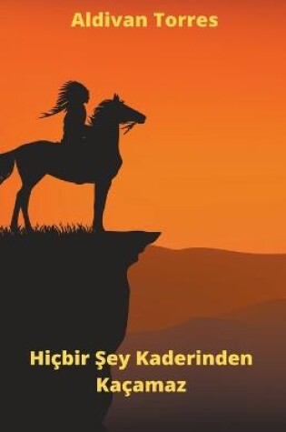 Cover of Hiçbir &#350;ey Kaderinden Kaçamaz