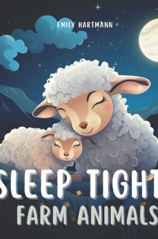 Cover of Sleep Tight, Farm Animals