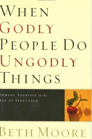 Cover of When Godly People Do Ungodly Things