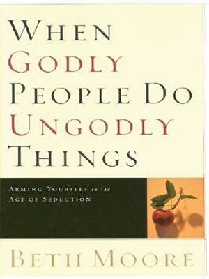 Book cover for When Godly People Do Ungodly Things