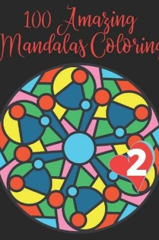 Cover of 100 Amazing Mandalas Coloring Book 2