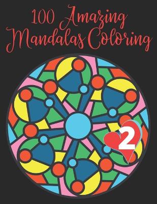 Book cover for 100 Amazing Mandalas Coloring Book 2