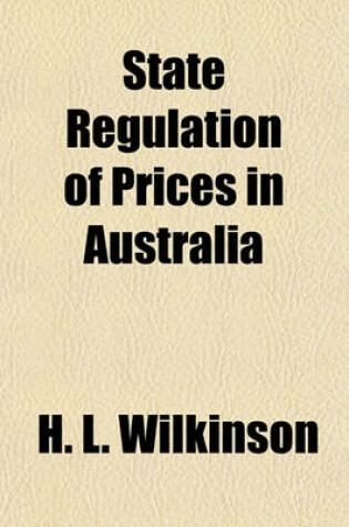 Cover of State Regulation of Prices in Australia