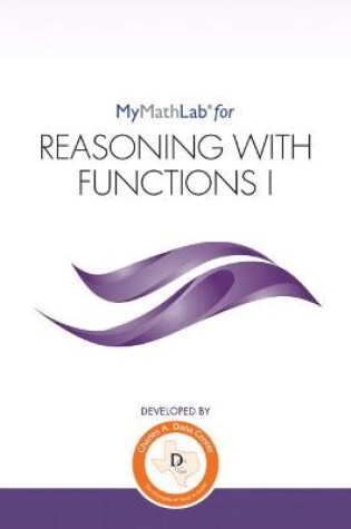 Cover of (Texas Customers Only) MyLab Math for Reasoning with Functions I -- Student Access Kit