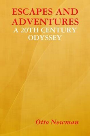 Cover of Escapes and Adventures: A 20Th Century Odyssey