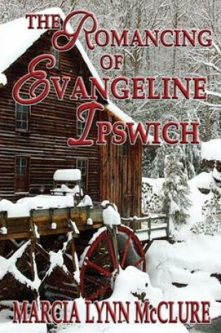 Cover of The Romancing of Evangeline Ipswich