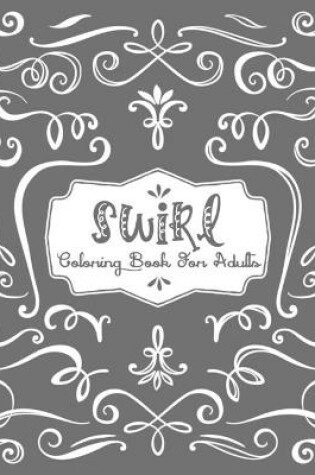 Cover of Swirl Coloring Book For Adults