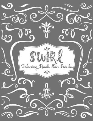 Book cover for Swirl Coloring Book For Adults