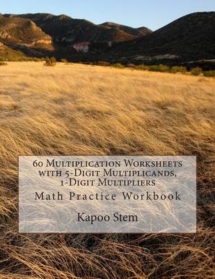 Book cover for 60 Multiplication Worksheets with 5-Digit Multiplicands, 1-Digit Multipliers