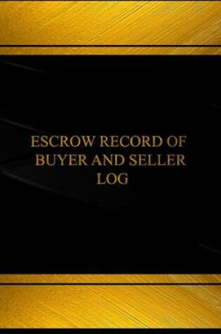 Cover of Escrow Record of Buyer and Seller Check Log (Log Book, Journal - 125 pgs, 8.5 X