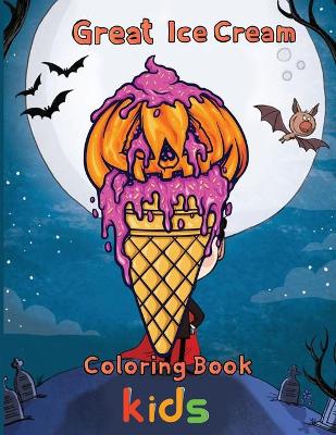 Book cover for Great Ice Cream Coloring Book kids