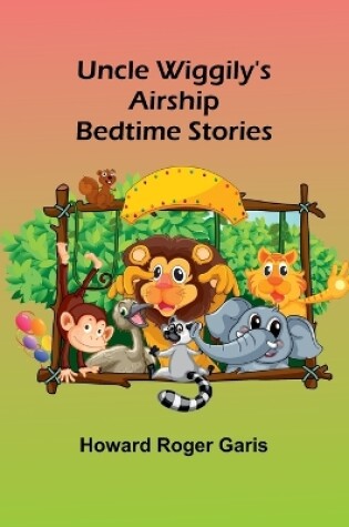 Cover of Uncle Wiggily's Airship; Bedtime Stories