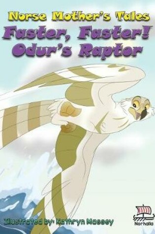Cover of Norse Mother's Tales, Faster, Faster! Odur's Raptor
