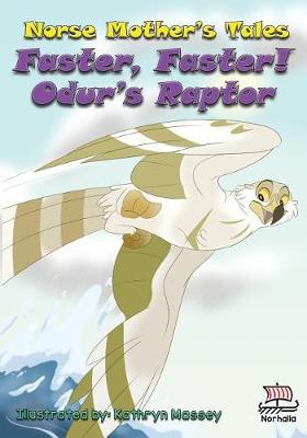 Book cover for Norse Mother's Tales, Faster, Faster! Odur's Raptor
