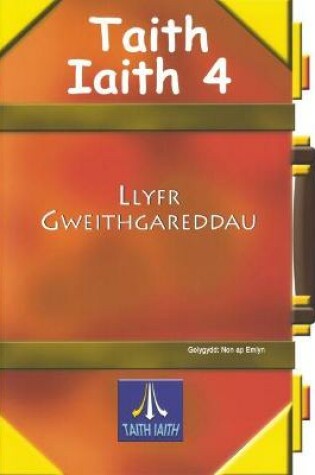 Cover of Taith Iaith 4: Llyfr Gweithgareddau Oren
