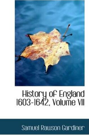 Cover of History of England 1603-1642, Volume VII
