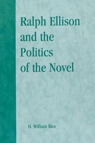 Cover of Ralph Ellison and the Politics of the Novel