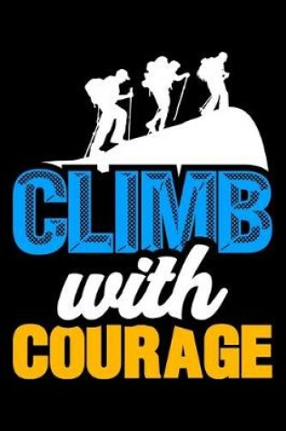 Cover of Climb With Courage