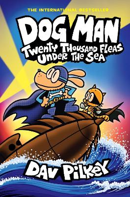 Book cover for Dog Man 11: Twenty Thousand Fleas Under the Sea (PB)