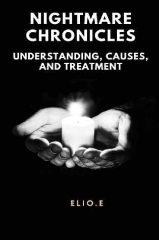 Cover of Nightmare Chronicles Understanding Causes And Treatment