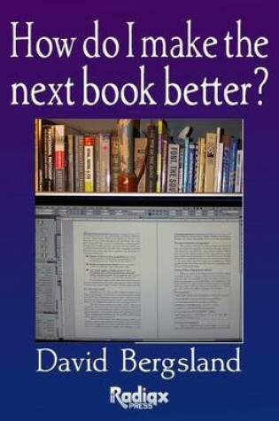 Cover of How Do I Make the Next Book Better?