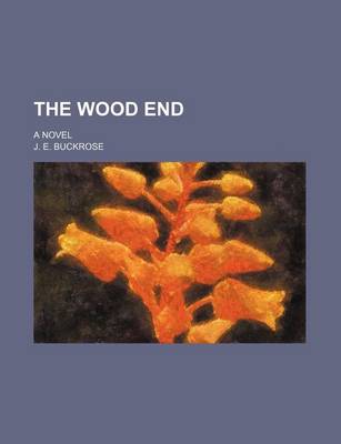 Book cover for The Wood End; A Novel