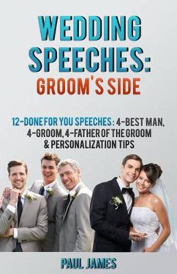 Book cover for Wedding Speeches: Groom's Side: 12 Done for You Speeches