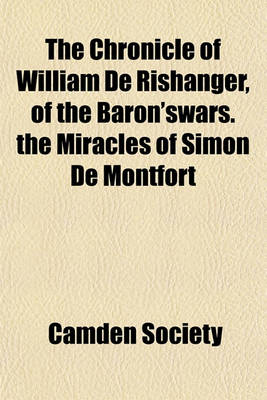 Book cover for The Chronicle of William de Rishanger, of the Baron'swars. the Miracles of Simon de Montfort