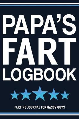 Book cover for Papa's Fart Logbook Farting Journal For Gassy Guys