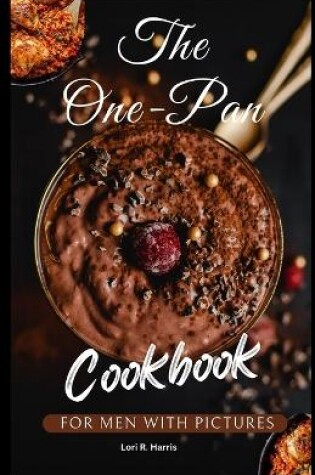 Cover of The One-Pan Cookbook for Men with Pictures