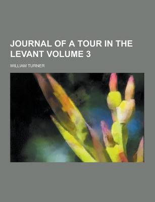 Book cover for Journal of a Tour in the Levant Volume 3