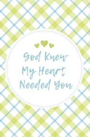 Cover of God Knew My Heart Needed You