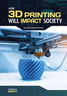 Cover of How 3D Printing Will Impact Society