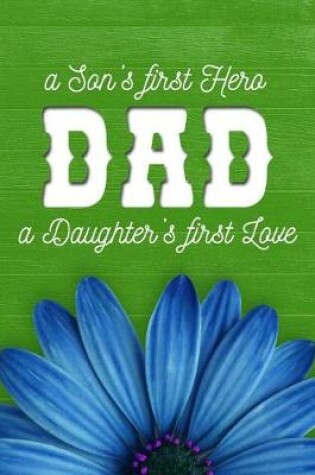 Cover of DAD a Son's first Hero a Daughter's first Love