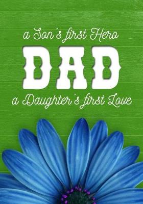 Book cover for DAD a Son's first Hero a Daughter's first Love
