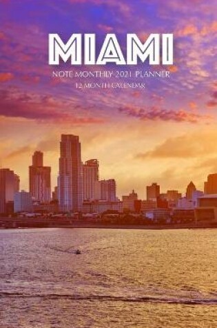 Cover of Miami Note Monthly 2021 Planner 12 Month Calendar