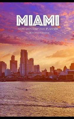 Book cover for Miami Note Monthly 2021 Planner 12 Month Calendar