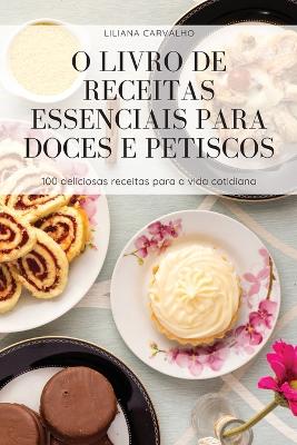 Book cover for O Livro de Receitas Essenciais Para Doces E Petiscos