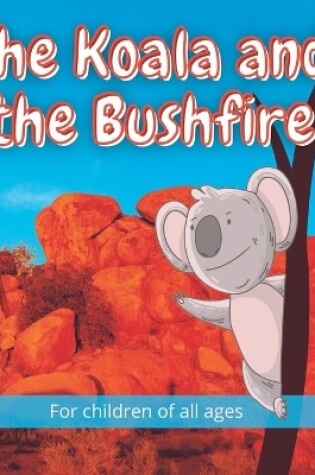 Cover of The Koala and the Bushfire