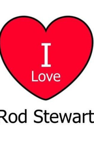 Cover of I Love Rod Stewart