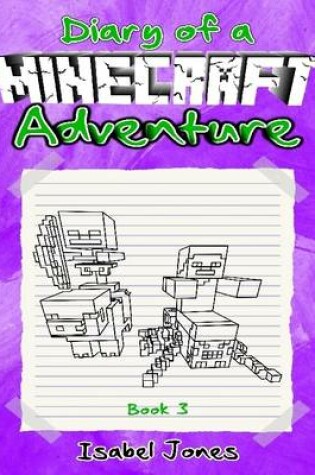 Cover of Diary of a Minecraft Adventure: Book 3